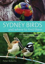 Sydney Birds and Where to Find Them, Peter Roberts.